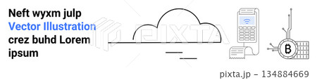 Cloud technology, cryptocurrency transactions, financial payments, digital wallets, fintech, blockchain solutions. Minimal line art showing a cloud, blockchain and a payment terminal. Cloud Cloud technology, cryptocurrency transactions, financial payments, digital wallets, fintech, blockchain solutions. Minimal line art showing a cloud, blockchain and a payment terminal. Cloud 134884669
