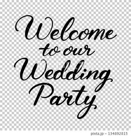 結婚披露宴のウェルカムボード用の手書き文字 134892815