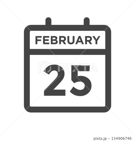 February 25 Calendar Day or Calender Date for Deadlines or Appointment 134906746