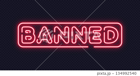 Glowing red neon word banned in modern outline style on dark transparent background. Perfect for web or digital interface design. 134992540
