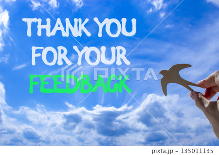 Thank you for your feedback symbol. Concept words Thank you for your feedback on beautiful blue sky. Beautiful blue sky background. Business thank you for your feedback concept. Copy space. Thank you for your feedback symbol. Concept words Thank you for your feedback on beautiful blue sky. Beautiful blue sky background. Business thank you for your feedback concept. Copy space. 135011135