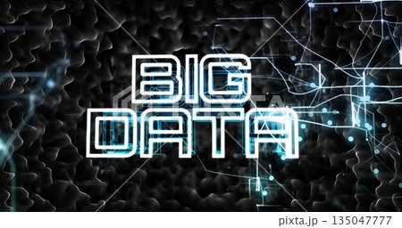 Glowing BIG DATA text pulsating in futuristic data network, with neon blue lines and nodes Glowing BIG DATA text pulsating in futuristic data network, with neon blue lines and nodes 135047777