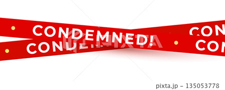 Condemned warning tape cross, red danger barrier with copy space, demolition and restricted area notice. Condemned tapes background template. Vector illustration. 135053778