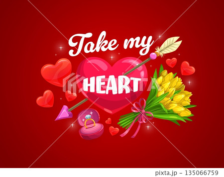 Take my heart Valentine day greetings quote. Vector romantic phrase on large pink heart pierced by an arrow, surrounded by tulips, sparkles and engagement ring, expressing love, passion and a proposal Take my heart Valentine day greetings quote. Vector romantic phrase on large pink heart pierced by an arrow, surrounded by tulips, sparkles and engagement ring, expressing love, passion and a proposal 135066759