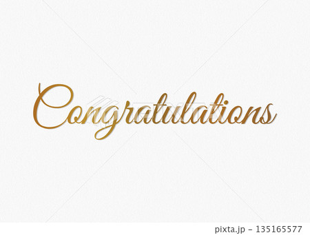 Elegant congratulations typography in gold foil on a white background Elegant congratulations typography in gold foil on a white background 135165577