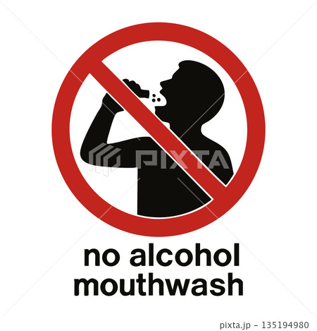 No Alcohol Mouthwash Funny Prohibition Sign No Alcohol Mouthwash Funny Prohibition Sign 135194980