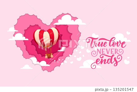 True love never ends Valentine's day greeting card quote. Love party cutout vector greeting card, romantic holiday flyer. Saint Valentine day poster with air balloons in clouds, handwritten typography True love never ends Valentine's day greeting card quote. Love party cutout vector greeting card, romantic holiday flyer. Saint Valentine day poster with air balloons in clouds, handwritten typography 135201547
