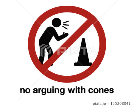 Funny No Arguing with Cones parody sign vector 135208041