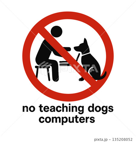Funny No Teaching Dogs Computers parody sign 135208052