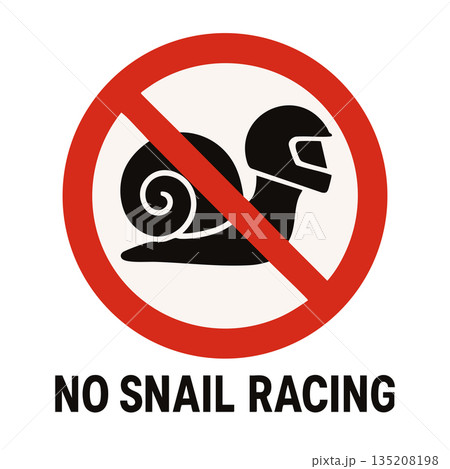 Funny warning sign no snail racing allowed vector Funny warning sign no snail racing allowed vector 135208198