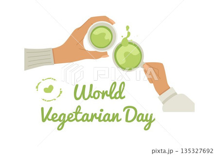World Vegetarian Day. Banner depicting a pair of hands holding green juice and clinking glasses. Heart-shaped drops with a festive inscription. Vector illustration, design template. 135327692