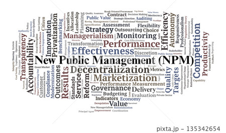 New Public Management Word Cloud. Core Concepts of Performance and Efficiency in Governance New Public Management Word Cloud. Core Concepts of Performance and Efficiency in Governance 135342654