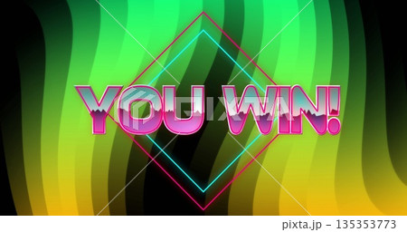 Shining bold uppercase text YOU WIN! glowing in stylized digital graphic, with neon diamond frames Shining bold uppercase text YOU WIN! glowing in stylized digital graphic, with neon diamond frames 135353773