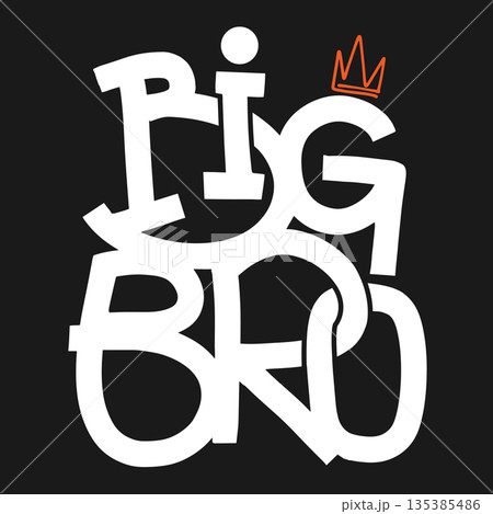 Big Bro handmade quote vector lettering art, typography design 135385486