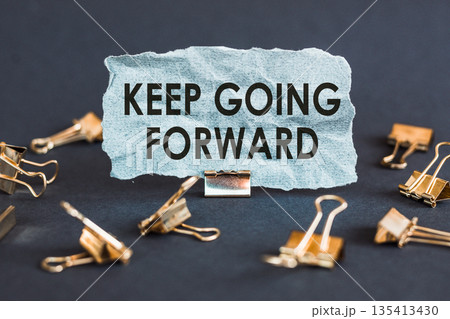 Handwriting Announcement text Keep Going Forward. Concept for Go Moving Forward Handwriting Announcement text Keep Going Forward. Concept for Go Moving Forward 135413430