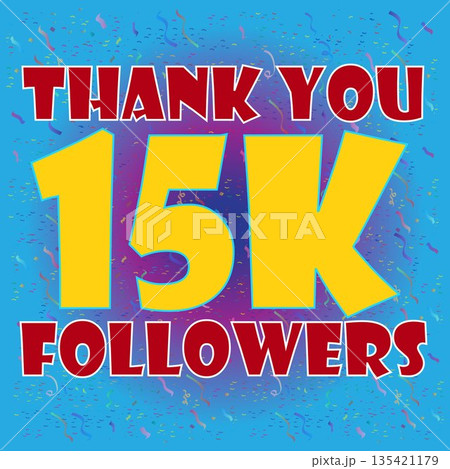 Thank You 15K Followers Social Media Milestone Graphic with Yellow 3D Text, Red Lettering, and Colorful Confetti on Blue Background 135421179