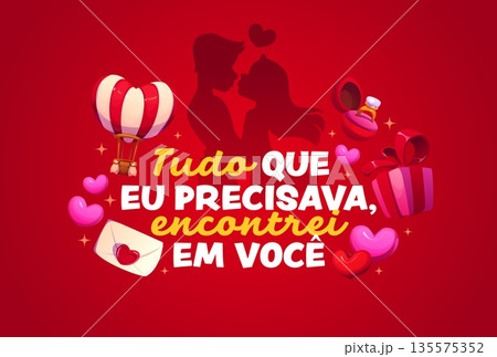 Tudo que eu precisava encontrei em voce, happy Valentine's day spanish greeting card. Love holiday poster with romantic quote. Saint Valentine flyer with couple silhouette, air balloon, gift and ring 135575352
