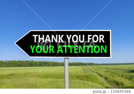 Thank you for your attention symbol. Concept words Thank you for your attention on beautiful black road sign. Beautiful blue sky background. Business thank you for your attention concept. Copy space. Thank you for your attention symbol. Concept words Thank you for your attention on beautiful black road sign. Beautiful blue sky background. Business thank you for your attention concept. Copy space. 135645169