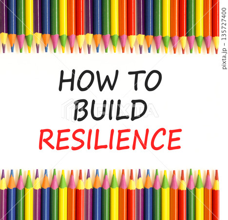 How to build resilience symbol. Concept words How to build resilience on beautiful white paper. Beautiful white background. Colored pencils. Business how to build resilience concept. Copy space. How to build resilience symbol. Concept words How to build resilience on beautiful white paper. Beautiful white background. Colored pencils. Business how to build resilience concept. Copy space. 135727400