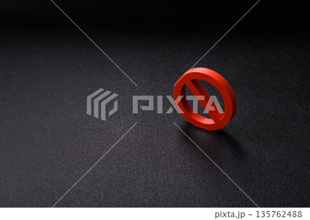 A prohibition or ban sign as a warning to stop, about rules, or about danger. A prohibition sign A prohibition or ban sign as a warning to stop, about rules, or about danger. A prohibition sign 135762488