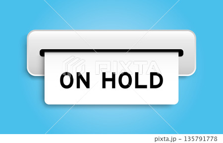 White coupon banner with word on hold from machine on blue color background 135791778