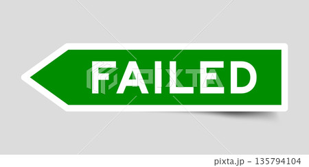 Green color arrow shape sticker label with word failed on gray background Green color arrow shape sticker label with word failed on gray background 135794104