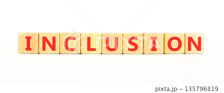 Inclusion symbol. Concept words Inclusion on beautiful wooden blocks. Beautiful white background. Business support inclusion concept. Copy space. Inclusion symbol. Concept words Inclusion on beautiful wooden blocks. Beautiful white background. Business support inclusion concept. Copy space. 135796819