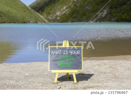 What is your action plan symbol. Concept words What is your action plan on beautiful blackboard. Beautiful mountain lake background. Business what is your action plan concept. Copy space. What is your action plan symbol. Concept words What is your action plan on beautiful blackboard. Beautiful mountain lake background. Business what is your action plan concept. Copy space. 135796867