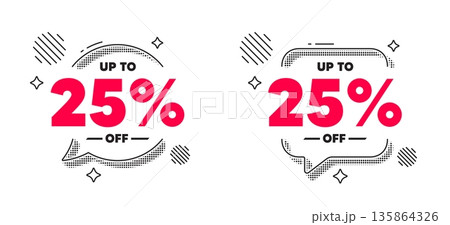 Discount tag chat speech bubble. Social media concept. Up to 25 percent off sale. Discount offer price sign. Special offer symbol. Save 25 percentages. Line design chat bubble. Vector 135864326