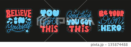 Hand-Drawn Motivational Quote Lettering Set in Retro Bubble and Calligraphy Style. Believe in Yourself, You Got This, Be Your Own Hero Typography Vector 135874488