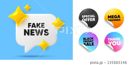 Fake news speech bubble, sticker tags. Offer, Black friday stickers. Fake news tag. Media newspaper sign. Daily information symbol. Thank you tag. 3d sparkle chat bubble. Vector 135883148