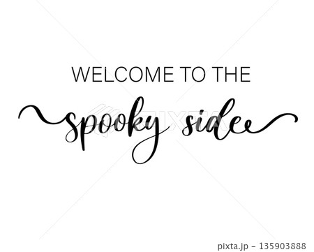Welcome to the Spooky Side Decorative Halloween Typography Illustration 135903888