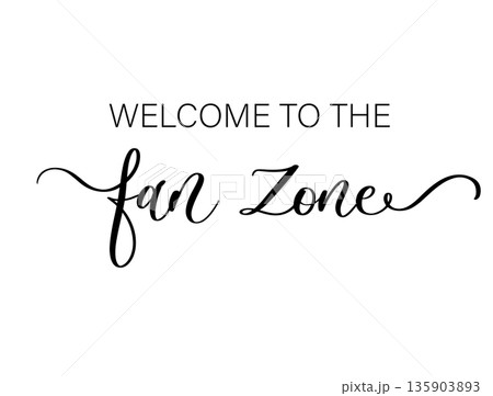 Welcome to the Fan Zone Decorative Cursive Typography Illustration 135903893