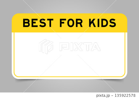 Label banner that have yellow headline with word best for kids and white copy space, on gray background 135922578