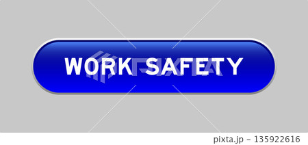 Blue color capsule shape button with word work safety on gray background Blue color capsule shape button with word work safety on gray background 135922616