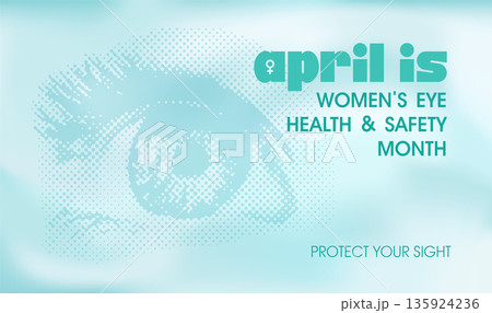 Minimalistic clean design of banner for Women's eye health and safety month is observed in April, In an effort to create awareness to various eye diseases that women are more prone to have. Vector Minimalistic clean design of banner for Women's eye health and safety month is observed in April, In an effort to create awareness to various eye diseases that women are more prone to have. Vector 135924236