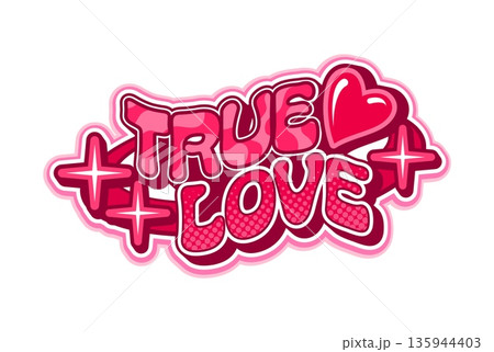 Valentine's red Y2K streetwear true love icon. Romance streetwear text vintage label element, romantic clothing typography funky vector print. St Valentine holiday apparel graphic emblem or icon 135944403