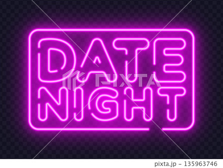 Neon date night lettering inside bright frame on dark background. Romantic concept suitable for events, invitations, or nightlife promotions. 135963746