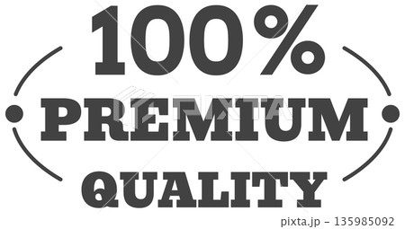 Bold premium quality label with black and white design highlights commitment to excellence Bold premium quality label with black and white design highlights commitment to excellence 135985092