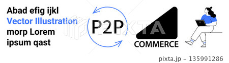 Peer-to-peer commerce, financial processes, digital economy, online shopping, e-commerce, fintech design. Circular arrows, P2P text user on a laptop. Peer-to-peer commerce and financial processes Peer-to-peer commerce, financial processes, digital economy, online shopping, e-commerce, fintech design. Circular arrows, P2P text user on a laptop. Peer-to-peer commerce and financial processes 135991286