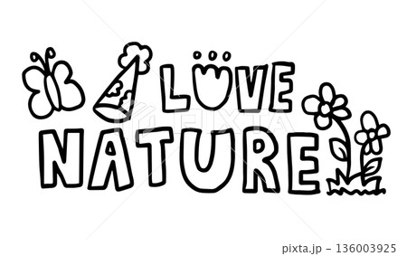 Hand drawn outline of LOVE NATURE letters for colouring book, font, typography, text, decorations, spring, summer, picnic, park, home yard, blossom, blooming, cute patch, nature, garden, outdoors Hand drawn outline of LOVE NATURE letters for colouring book, font, typography, text, decorations, spring, summer, picnic, park, home yard, blossom, blooming, cute patch, nature, garden, outdoors 136003925