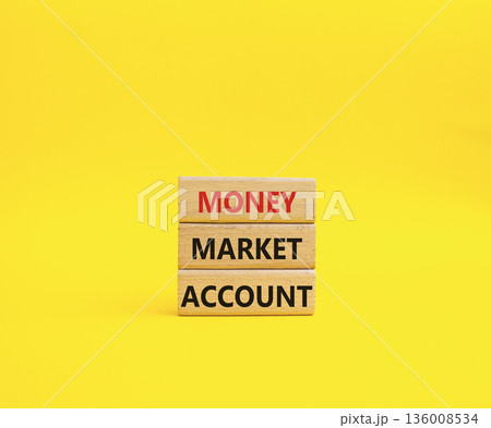 Money Market Account symbol. Wooden blocks with words Money Market Account. Beautiful yellow background. Business and Money Market Account concept. Copy space. Money Market Account symbol. Wooden blocks with words Money Market Account. Beautiful yellow background. Business and Money Market Account concept. Copy space. 136008534