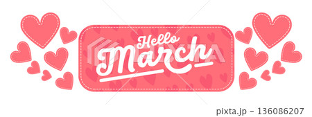 Hello March spring greeting banner with pink hearts and decorative frame, horizontal seasonal header for Women s Day or spring sale isolated on white. Hello March spring greeting banner with pink hearts and decorative frame, horizontal seasonal header for Women s Day or spring sale isolated on white. 136086207