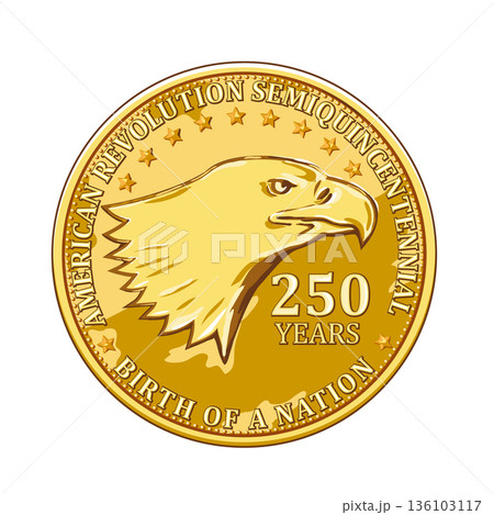 American Revolution Semiquincentennial 250 Years Eagle Coin Logo American Revolution Semiquincentennial 250 Years Eagle Coin Logo 136103117