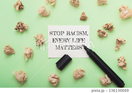 Stop racism, every life matters 136130089