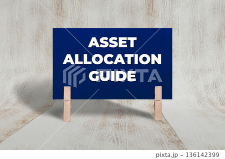 Concept words Asset Allocation Guide, Dark Blue Rectangle Card Held By Clothespin Wooden Texture Background, Business and Asset Allocation Guide Theme Concept words Asset Allocation Guide, Dark Blue Rectangle Card Held By Clothespin Wooden Texture Background, Business and Asset Allocation Guide Theme 136142399