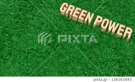 Green Power Sustainable Energy Concept Background 3d render. Green Power Sustainable Energy Concept Background 3d render. 136163843