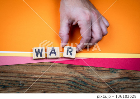 WAR Global Conflict And Armed Struggle Concept With Wooden Letter Blocks WAR Global Conflict And Armed Struggle Concept With Wooden Letter Blocks 136182629