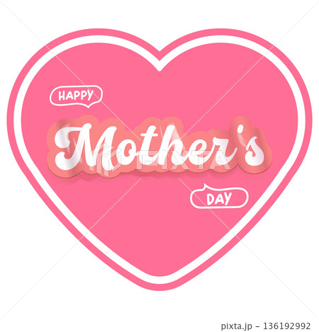 Happy Mothers Day vector heart shape sticker isolated on white, creative greeting mother day heart banner background for social media, gift cards, and festive decorations 136192992