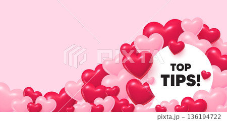 Top tips speech bubble. 3d hearts love background. Top tips tag. Education faq sign. Best help assistance. Valentines day greeting card. Cute 3d hearts. Vector Top tips speech bubble. 3d hearts love background. Top tips tag. Education faq sign. Best help assistance. Valentines day greeting card. Cute 3d hearts. Vector 136194722